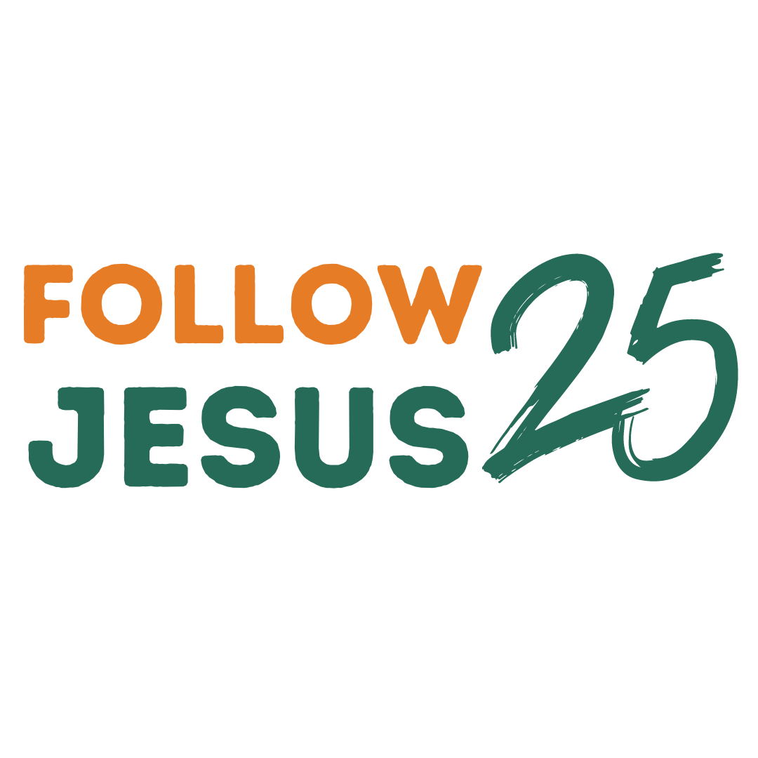 Follow Jesus 25